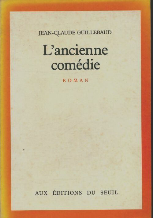 Livrenpoche : L'ancienne comédie - Jean-Claude Guillebaud - Livre