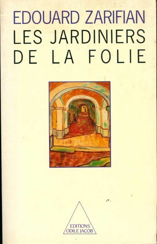 Livrenpoche : Les jardiniers de la folie - Edouard Zarifian - Livre