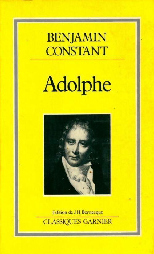 Adolphe - Benjamin Constant -  Classiques Garnier - Livre