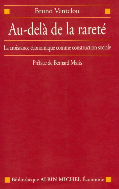 Livrenpoche : Au-delà de la rareté. La croissance économique comme construction sociale - Bruno Ventelou - Livre