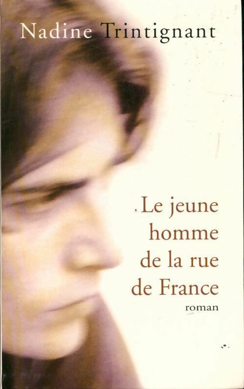 Livrenpoche : Le jeune homme de la rue de France - Nadine Trintignant - Livre