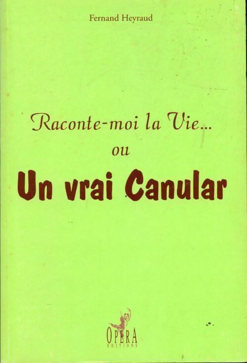 Livrenpoche : Raconte-moi la vie... ou un vrai canular - Fernand Heyraud - Livre