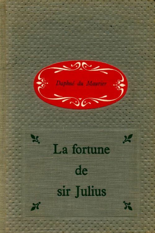 Livrenpoche : La fortune de Sir Julius - Daphne Du Maurier - Livre