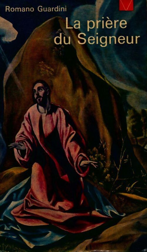 La prière de Seigneur - Romano Guardini - Livre