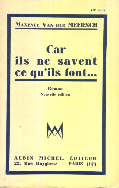 Livrenpoche : Car ils ne savent ce qu'ils font... - Maxence Van der Meersch - Livre