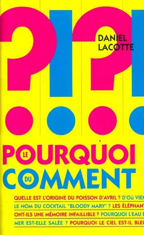 Le pourquoi du comment - Daniel Lacotte -  France Loisirs GF - Livre