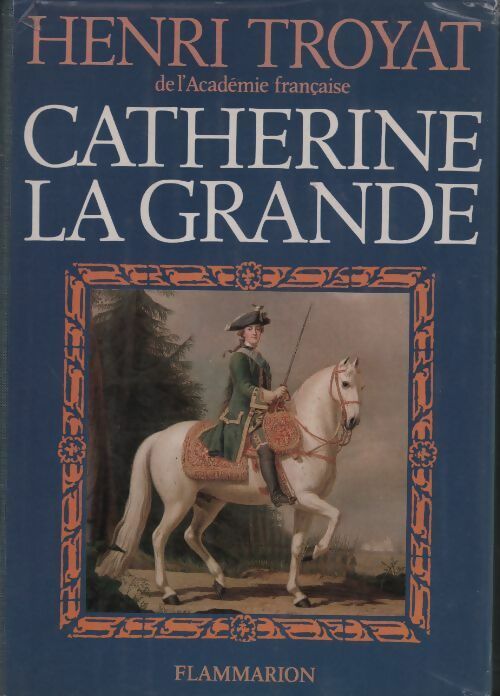 Livrenpoche : Catherine la grande - Henri Troyat - Livre