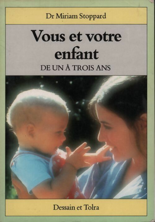 Livrenpoche : Vous et votre enfant. De un à trois ans - Miriam Stoppard - Livre