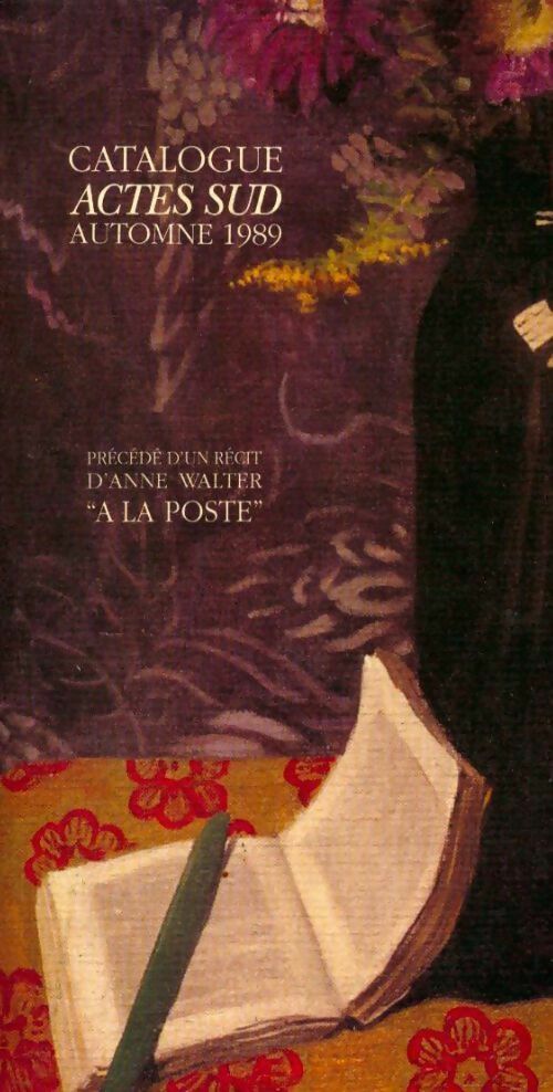 Livrenpoche : Catalogue actes sud automne 1989 / Récit d'Anne Walter : A la poste - Collectif - Livre