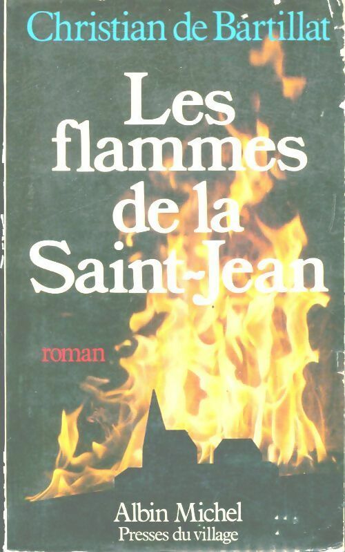 Livrenpoche : Les flammes de la Saint-Jean - Christian De Bartillat - Livre