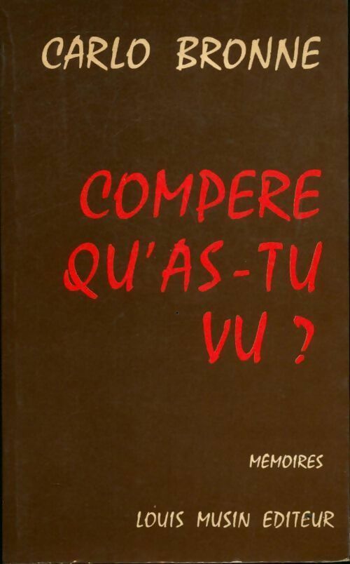 Livrenpoche : Compère qu'as-tu vu ? Mémoires - Carlo Bronne - Livre