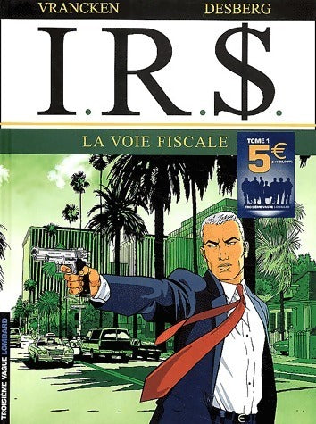 Livrenpoche : I.R.$. Tome I : La voie fiscale - Vrancken - Livre
