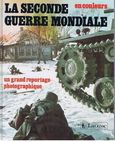 Livrenpoche : La seconde guerre mondiale en couleurs - Larousse - Livre