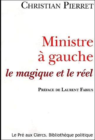 Livrenpoche : Ministre à gauche. Le magique et le réel - Christian Perret - Livre