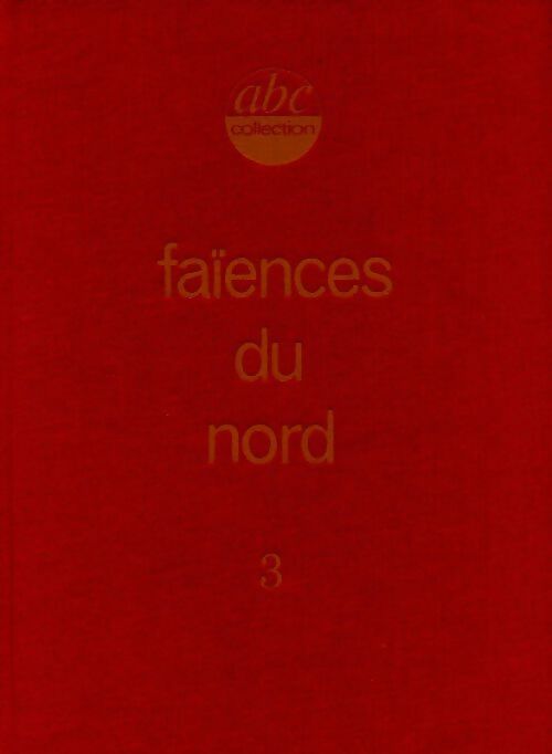 Livrenpoche : Les faïences du nord Tome III : les marques - Collectif - Livre