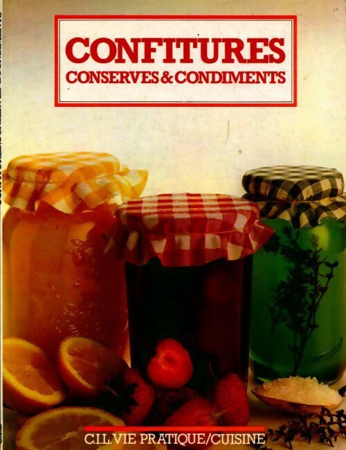 Confitures, conserves et condiments - Collectif -  CIL GF - Livre