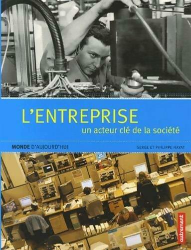 Livrenpoche : L'entreprise : Un acteur clé de la société - Philippe Hayat - Livre