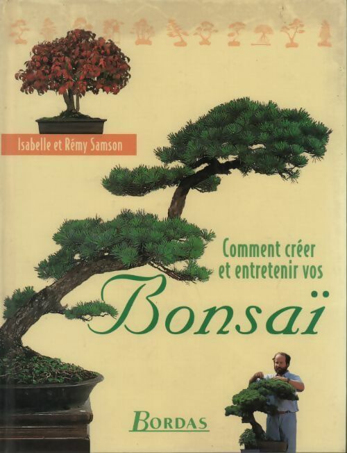 Livrenpoche : Comment créer et entretenir vos bonsaï - Isabelle Samson - Livre