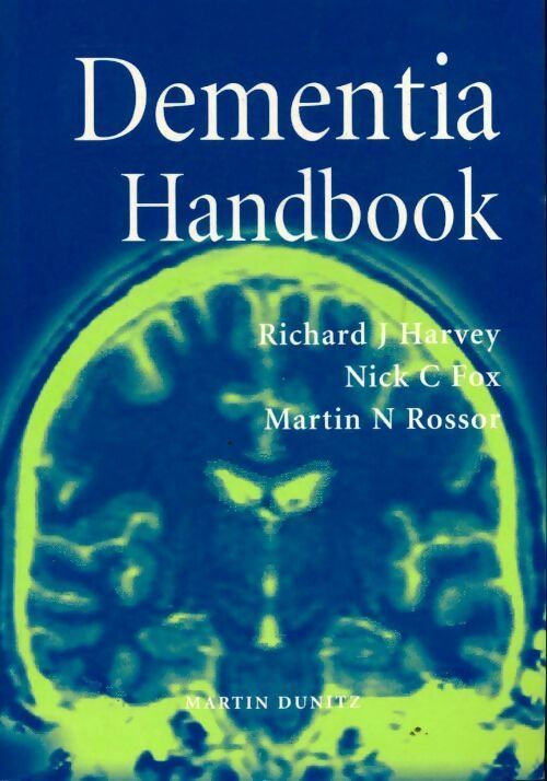 Livrenpoche : Dementia handbook - Richard J. Harvey, Nick C. Fox, Martin N. Rossor - Livre