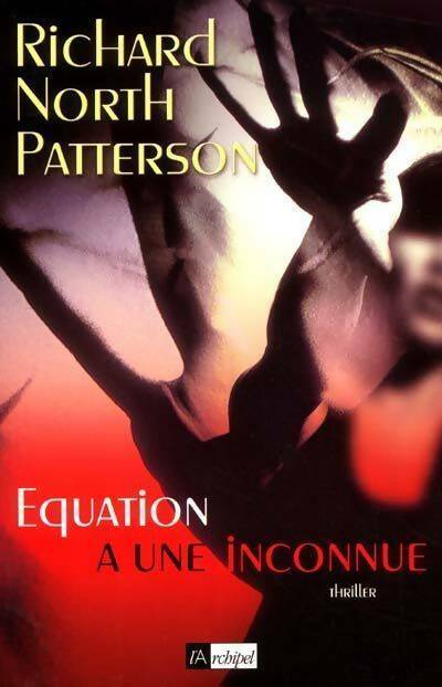 Livrenpoche : Equation à une inconnue - Richard North Patterson - Livre