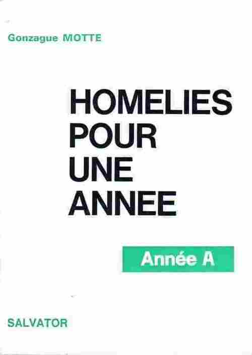 Livrenpoche : Homélies pour une année. Année A - Gonzague Motte - Livre