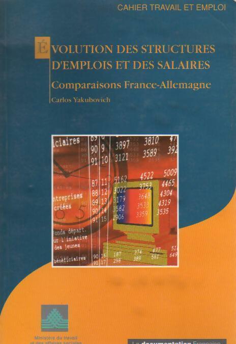 Livrenpoche : Evolution des structures d'emplois et des salaires. Comparaisons France-Allemagne - Carlos Yakubovich - Livre