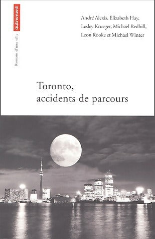 Livrenpoche : Toronto, Accidents de parcours - Collectif - Livre