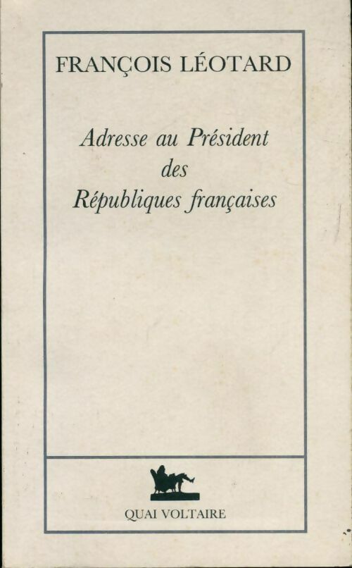 Livrenpoche : Adresse au Président des Républiques françaises - François Léotard - Livre