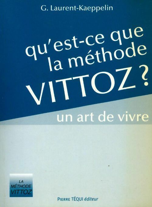 Livrenpoche : Qu'est-ce que la méthode Vittoz ? - G. Laurent-Kaeppelin - Livre