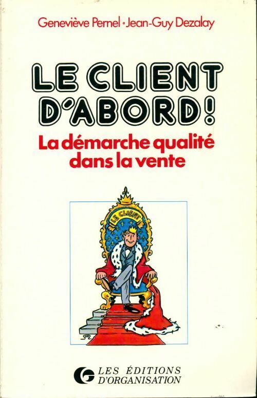 Livrenpoche : Le client d'abord ! La démarche qualité dans la vente - Geneviève Pernel, Jean-Guy Dezalay - Livre