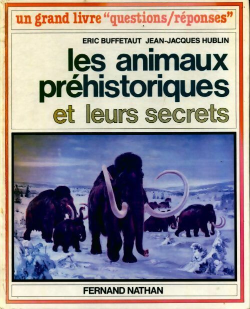 Livrenpoche : Les animaux préhistoriques et leurs secrets - Eric Buffetaut, Jean-Jacques Hublin - Livre