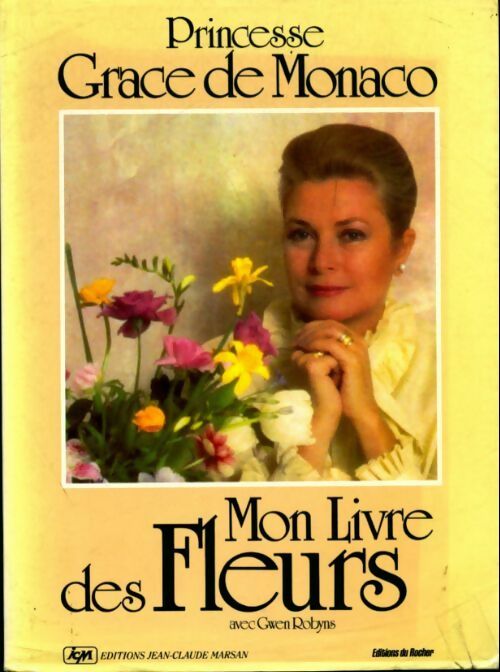 Mon livre des fleurs - Grace De Monaco -  Rocher GF - Livre