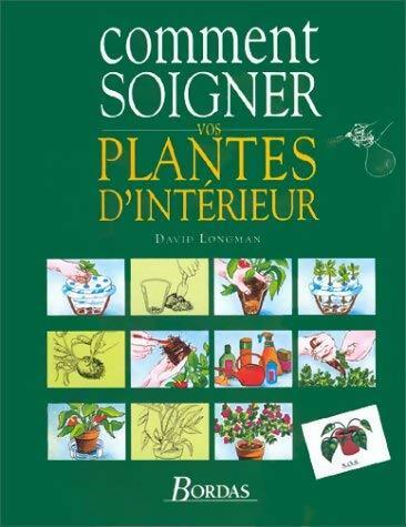 Livrenpoche : Comment soigner vos plantes d'intérieur - David Longman - Livre