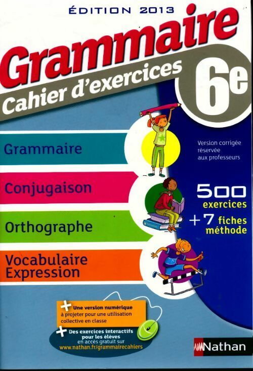 Grammaire 6e  cahier d'exercices 2013 - Cécile De Cazanove -  Nathan GF - Livre