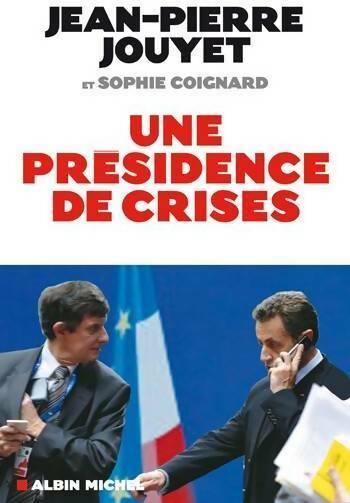 Livrenpoche : Une présidence de crises. Les six mois qui ont bousculé l'europe - Jean-Pierre Jouyet - Livre