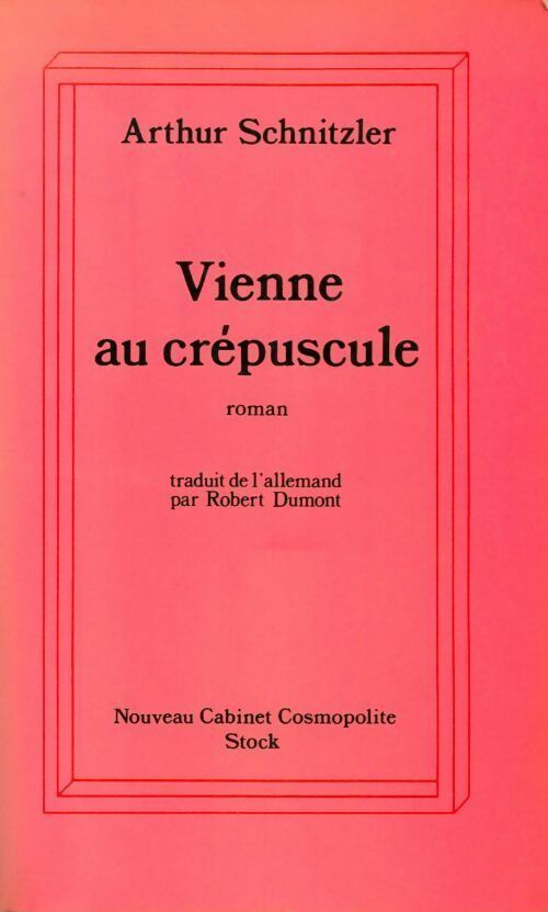 Vienne au crépuscule - Arthur Schnitzler -  Nouveau cabinet cosmopolite - Livre