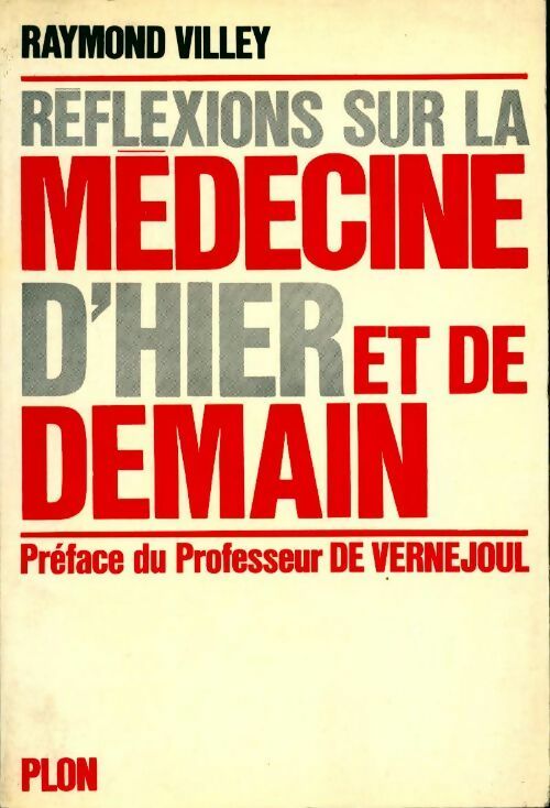 Livrenpoche : Réflexions sur la médecine d'hier et de demain - Raymond Villey - Livre