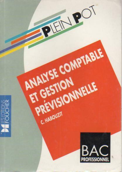Livrenpoche : Analyse comptable et gestion prévisionnelle bac pro - C. Habouzit - Livre