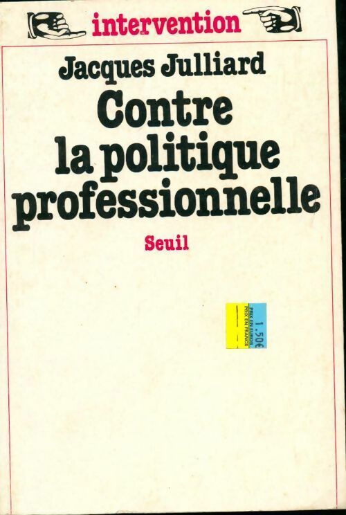Livrenpoche : Contre la politique professionnelle - Jacques Julliard - Livre