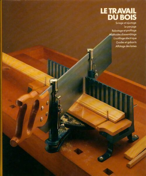Livrenpoche : Le travail du bois - Time-Life Books - Livre