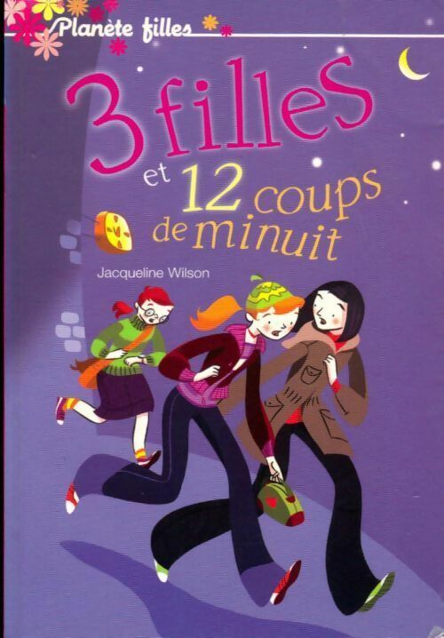Livrenpoche : Trois filles (et 12 coups de minuit) - Jacqueline Wilson - Livre