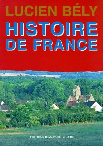 Livrenpoche : Histoire de France - Lucien Bély - Livre