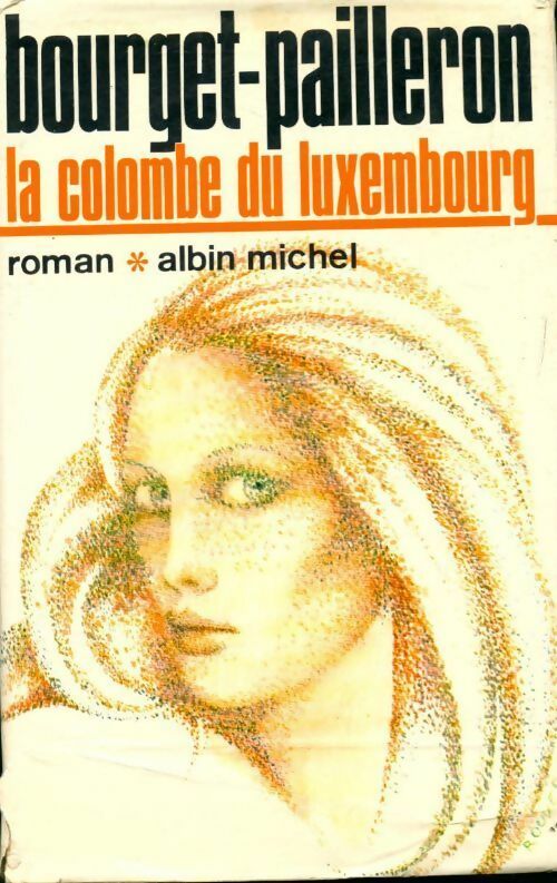 Livrenpoche : La colombe du Luxembourg - Robert Bourget-Pailleron - Livre