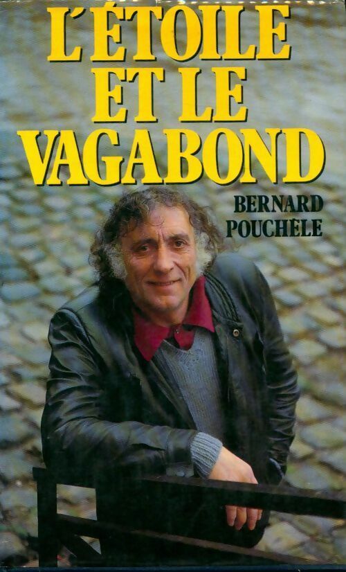 Livrenpoche : L'étoile et le vagabond - Bernard Pouchèle - Livre
