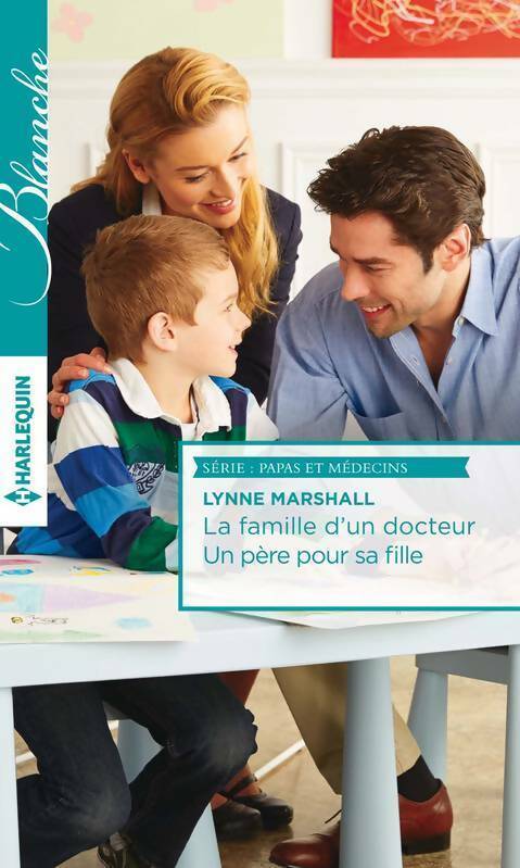 Livrenpoche : La famille d'un docteur / Un père pour sa fille - Lynne Marshall - Livre