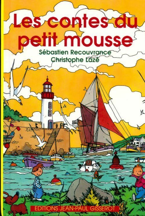 Livrenpoche : Les contes du petit mousse - Sébastien Recouvrance, Christophe Lazé - Livre