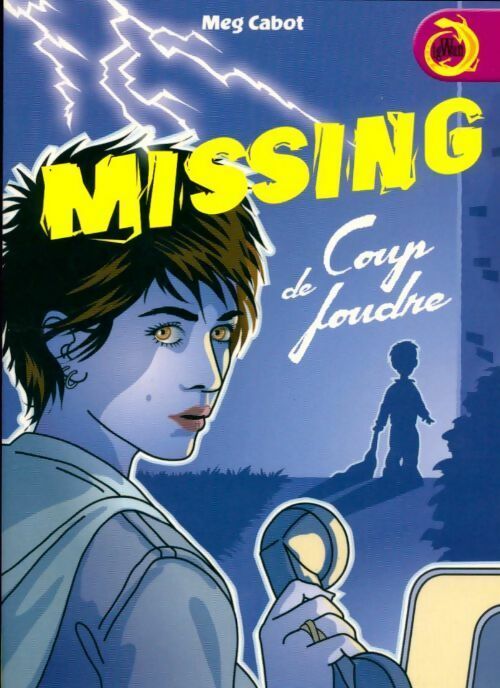 Livrenpoche : Missing Tome I : Coup de foudre - Luc Meg ; Rigoureau - Livre