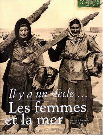 Livrenpoche : Il y a un siècle... Les femmes et la mer - Nelson Cazeils - Livre