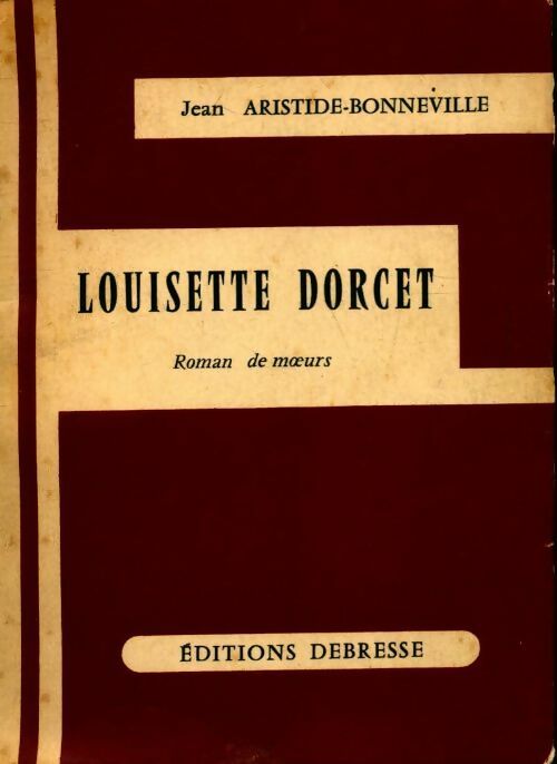 Livrenpoche : Louisette Dorcet - Jean Aristide-Bonneville - Livre