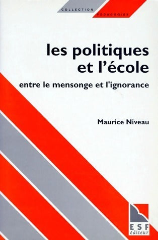 Livrenpoche : Les politiques et l'école. Entre le mensonge et l'ignorance - Maurice Niveau - Livre